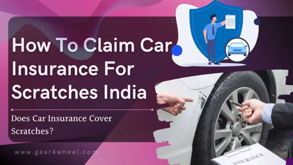 How To Claim Car Insurance For Scratches India