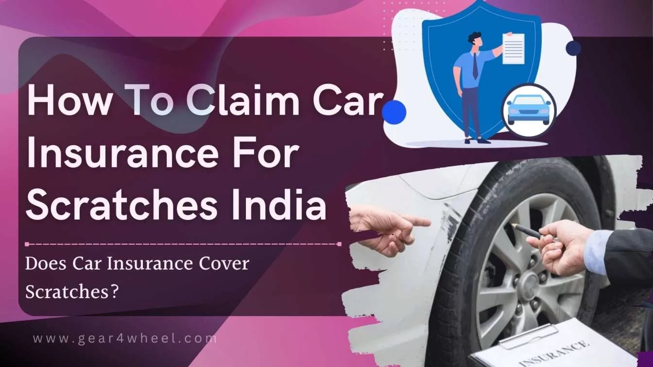 How To Claim Car Insurance For Scratches India